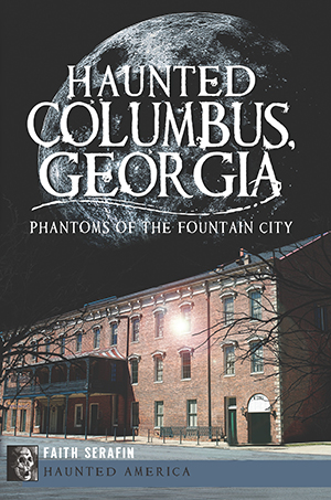 Haunted Columbus, GA - Arcadia Publishing
