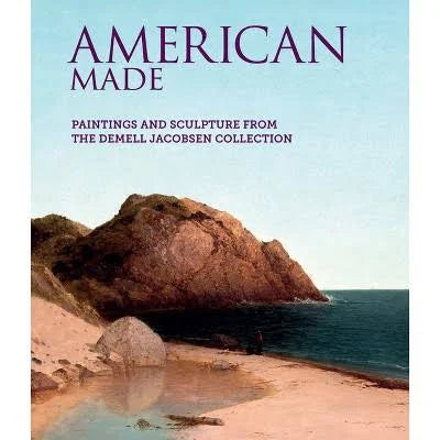 American Made: Paintings & Sculpture from the Demell Jacobsen Collection